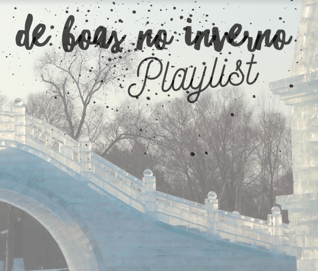 Músicas Calminhas pra um Inverno de Boas | Playlist&nbsp;#14